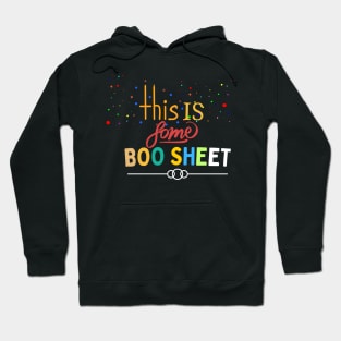 This is some boo sheet funny shirt Hoodie